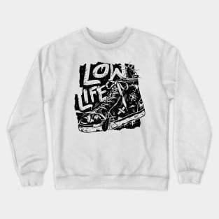 Low Life Crewneck Sweatshirt